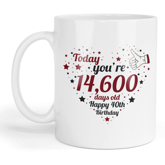 Today you are 14600 days old happy 40th birthday mug