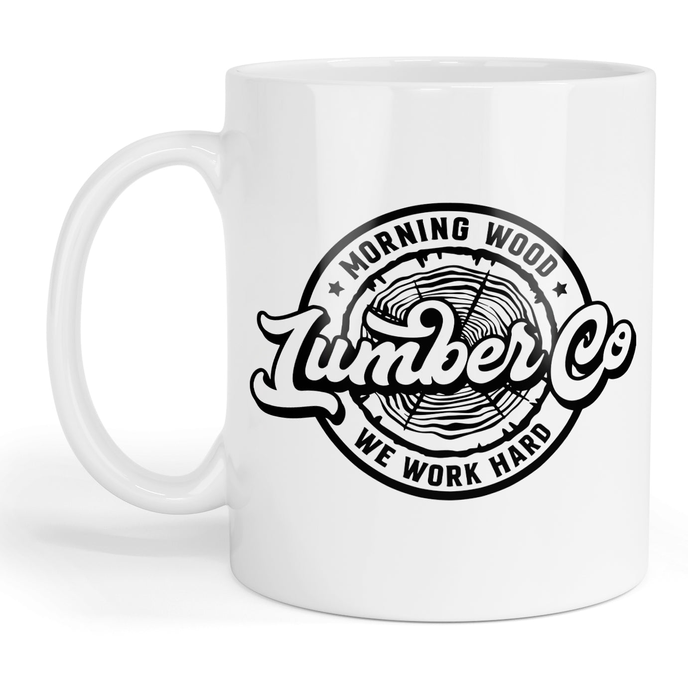 Morning wood Lumber Co we work hard mug