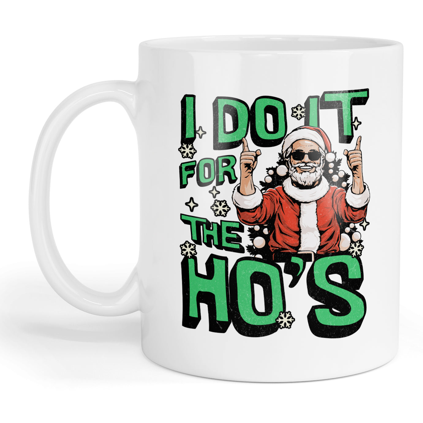 I do it for the Ho Ho Ho's mug