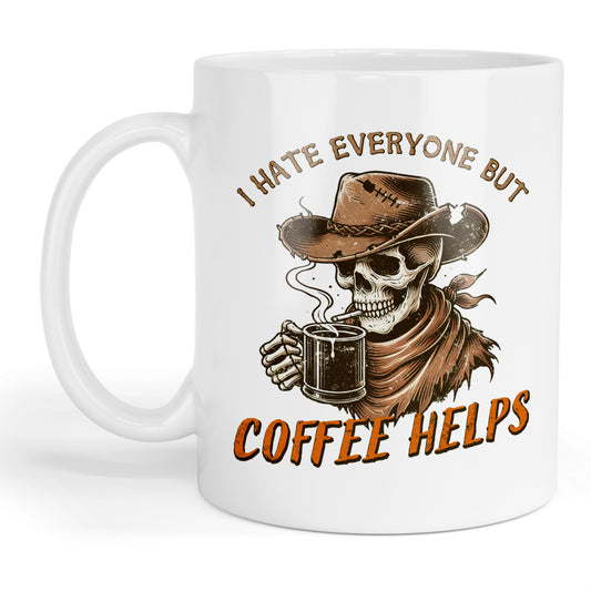 I hate everyone but coffee helps mug.