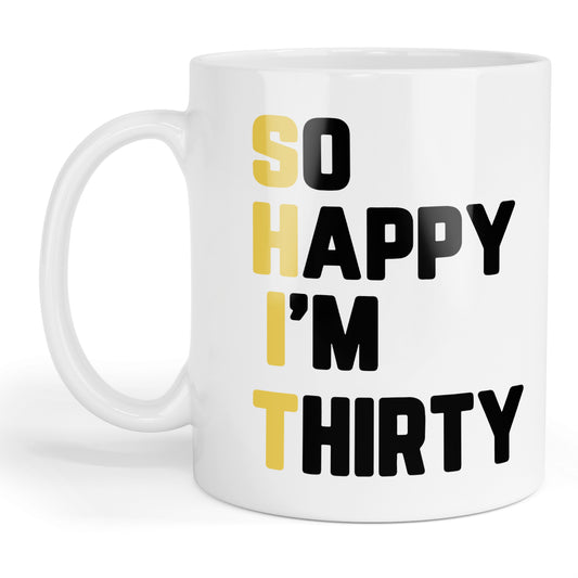 So Happy I'm Thirty mug