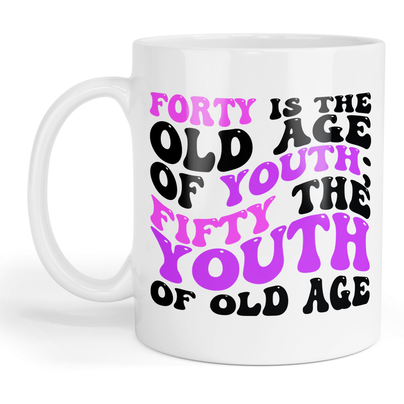 50 is the youth of old age mug