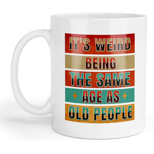 It's weird being the same age as old people mug