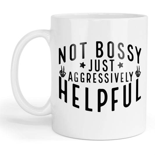 Not bossy just aggressively helpful mug