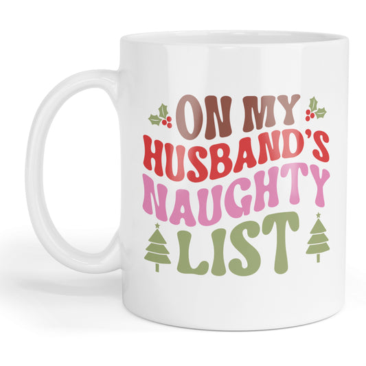 On my husbands naughty list mug