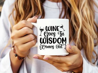 Wine goes in wisdom comes out mug