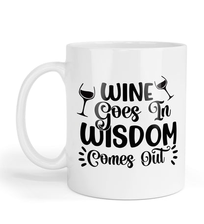 Wine goes in wisdom comes out mug